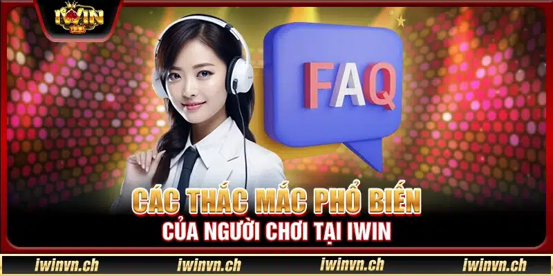 Các thắc mắc phổ biến của người chơi tại Iwin